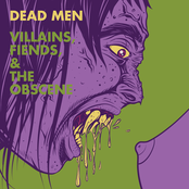 Dead Men: Villains, Fiends, & the Obscene