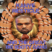Kanye Westicle And The Great Big Booty Gang