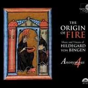 The Origin of Fire - Music and Visions of Hildegard von Bingen