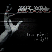Thy Will Be Done: Last Ghost to Kill