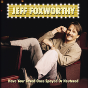 Jeff Foxworthy: Have Your Loved Ones Spayed or Neutered