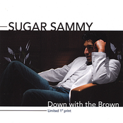 Sugar Sammy: Down With the Brown