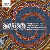 Aaron Jay Kernis: Dreamsongs / Three Concertos