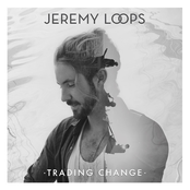 Jeremy Loops: Trading Change