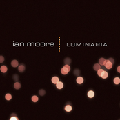 Ian Moore: Luminaria