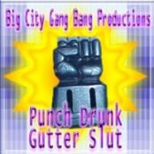 Punch Drunk Gutter Slut