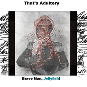 Brave Man, Jellyfish!