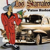 Los Skarnales: Vatos Rudos