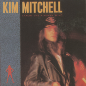 Kim Mitchell: Shakin' Like A Human Being