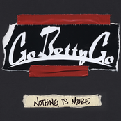 Go Betty Go: Nothing Is More