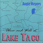 Augie Meyers: Alive and Well at Lake Taco