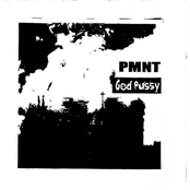 PMNT | God Pussy
