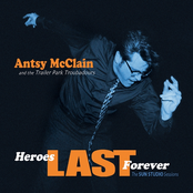 Antsy McClain and The Trailer Park Troubadours: Heroes Last Forever