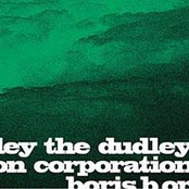 Boris / The Dudley Corporation