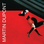 Martin Dupont: Lost and Late...