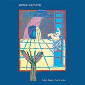 Aztec Camera - High Land, Hard Rain Artwork