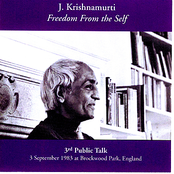 Freedom From the Self - 3rd Public Talk, 3 Sept. 1983 at Brockwood Park, England