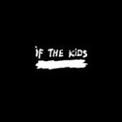 Life Is Now by If The Kids