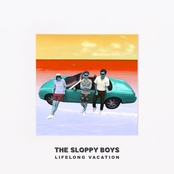 The Sloppy Boys: Lifelong Vacation