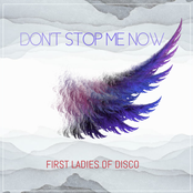 First ladies of Disco: Don't Stop Me Now