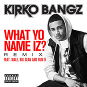 What Yo Name Iz? by Kirko Bangz