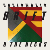 DRIFT Series 1 (CD6 - Underworld And The Necks)