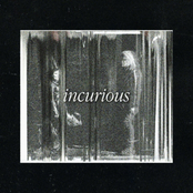 Incurious
