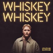 Graham Barham: WHISKEY WHISKEY