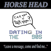 Horse Head: Dating in the 90s