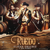 Ulices Chaidez: Andamos En El Ruedo