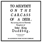To Meditate on the Carcass of a Deer. My Meeting with the Heavenly Daughters of Solar King Dadžbóg (Audiobook, 2023)