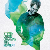 Steven Curtis Chapman: This Moment