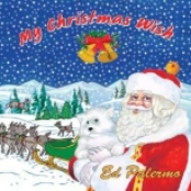 Ed Palermo: MY CHRISTMAS WISH