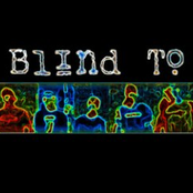 blind to