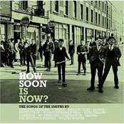How Soon Is Now? The Songs Of The Smiths