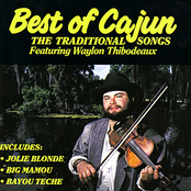 Waylon Thibodeaux: Best of Cajun - the Traditional Songs