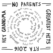 No Parents: Hey Grandma and the Greatest Hits