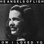 The Angels of Light - Evangeline