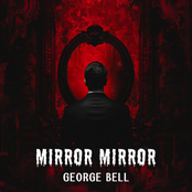 George Bell: Mirror Mirror