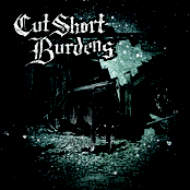 Cut Short/Burdens Split