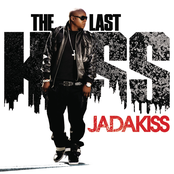 Jadakiss: The Last Kiss