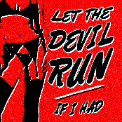 Let The Devil Run / If I Had...
