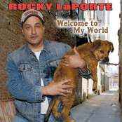 Rocky LaPorte: Welcome To My World