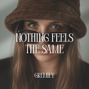 nothing feels the same