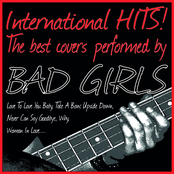 International Hits! the Best Covers Performed By Bad Girls (Love to Love You Baby, Take a Bow, Upside Down, Never Can Say Goodbye, Why, Woman in Love.....)