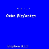 Stephen Kent: Ocho Elefantes