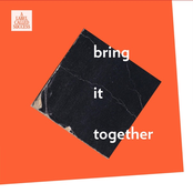 Bring It Together
