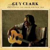 Somedays You Write The Song by Guy Clark