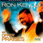 We Offer Praises by Ron Kenoly