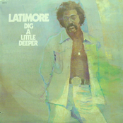 Latimore: Dig A Little Deeper